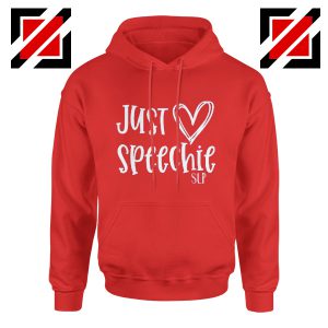 Just Speechie SLP Hoodie Teacher Christmas Gift Hoodie School Red