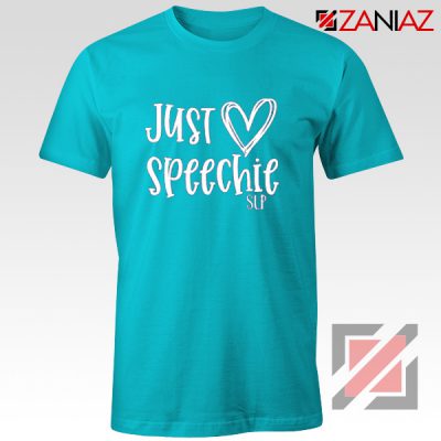 Just Speechie SLP Shirt Teachert Gift Shirt School Light Blue