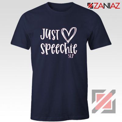 Just Speechie SLP Shirt Teachert Gift Shirt School Navy Blue