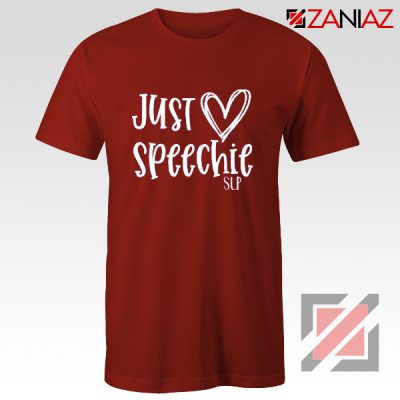 Just Speechie SLP Shirt Teachert Gift Shirt School Red