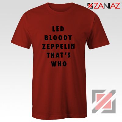 Led Bloody Zeppelin Cheap Tee English Rock Band Musician Shirt Red