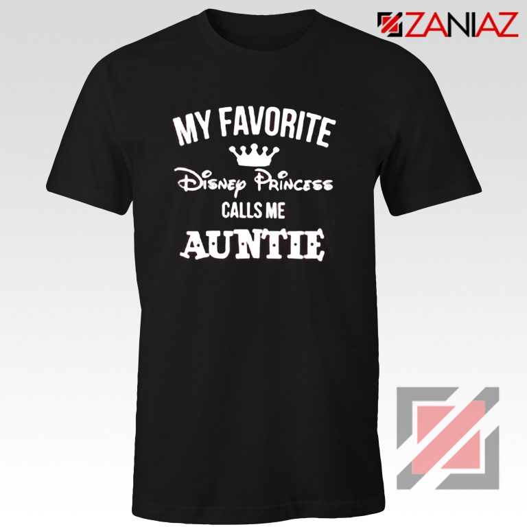 My favourite Disney Princess Calls Me Auntie Disney Shirt Black