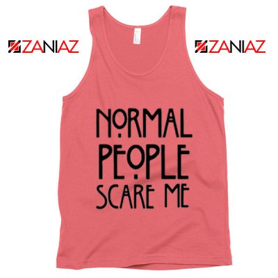 People Scare Me Tank Top Horror Story Funny Tank Top Cheap Unisex Coral