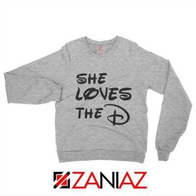 She Loves The D Sweatshirt Funny Men's Women's Sweater With Sayings Sport Grey