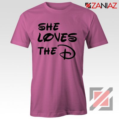 She Loves The D T Shirt Funny Men's Women's Gift Tees With Sayings Pink