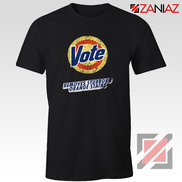 Vote Removes Stubborn Orange Stains T-Shirt