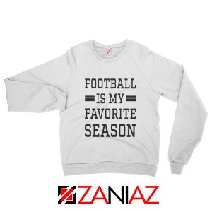 Football is My Favorite Season Sweatshirt
