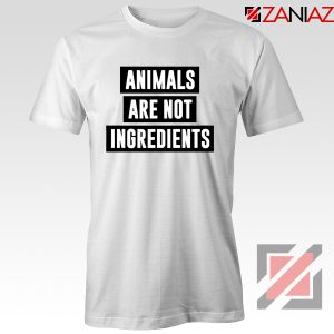 Animals Are Not Ingredients T-Shirt