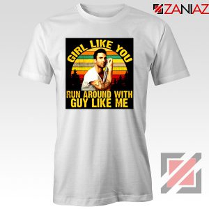 Girl Like You Adam Levine T-Shirt