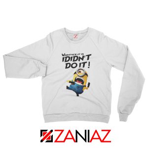 Funny I Didnt Do It Minion Sweatshirt