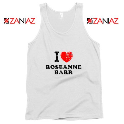 I Love Roseanne Barr Tank Top TV Sitcom Roseanne Tank Top White