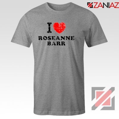 I Love Roseanne Barr Tee Shirt Television Sitcom Roseanne Tshirt Sport Grey