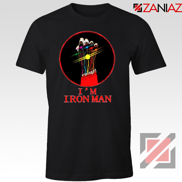 I'M Iron Man Tony Stark Infinity Gauntlet Best Tshirt Size S-3XL Black