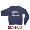 I'm not perfect Quote Sweatshirt I'm awesome Quote Sweatshirt Navy Blue