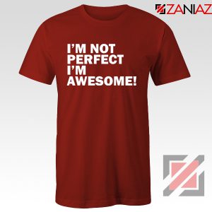 I'm Not Perfect Quote T-Shirt