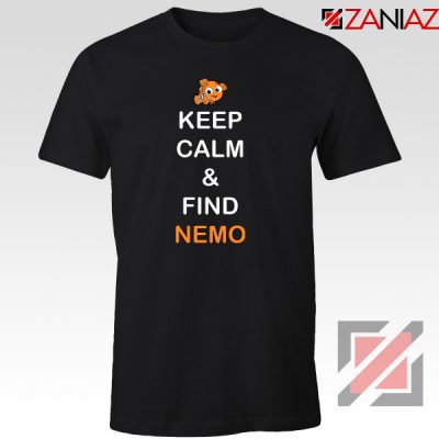 Keep Calm And Find Nemo T-Shirt Finding Nemo Design T-Shirt Black