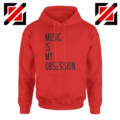 Music Is My Obsession Hoodie Funny Music Saying Hoodie Size S-2XL Red