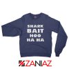 Shark Bait Sweatshirt American Animated Film Sweatshirt Size S-2XL Navy