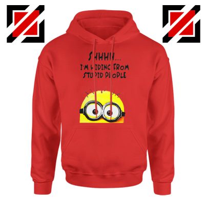 Shhhh I’m Hiding From Stupid People Hoodie Funny Minion Red