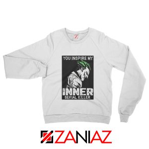 You Inspire My Joker Sweatshirt Joker Movie Sweatshirt Size S-2XL White