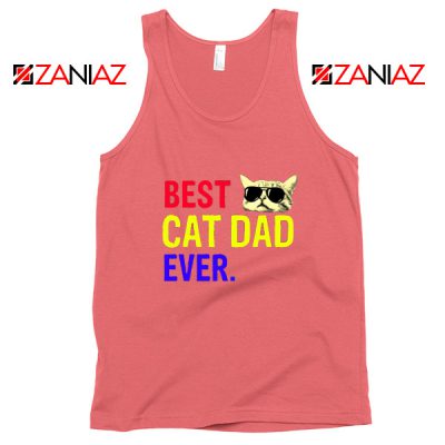 Daddy Gift Tank Top Best Cat Dad Ever Tank Top Size S-3XL Coral
