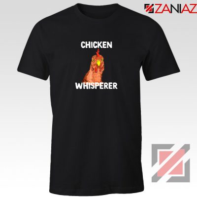 Funny Chicken Lover Tee Shirt Chicken Whisperer T shirt Size S-3XL Black