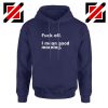 Funny Quotes Sleepy Hoodie Fuck Off Women Hoodie Size S-2XL Navy Blue