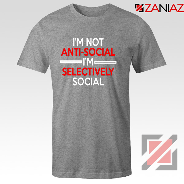Funny Saying Women Tshirt I Am Not Anti Social T-Shirt Size S-3XL Sport Grey