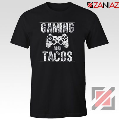 Gaming And Tacos T-Shirt Video Gamer Gift Tee Shirt Size S-3XL Black