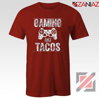 Gaming And Tacos T-Shirt Video Gamer Gift Tee Shirt Size S-3XL Red