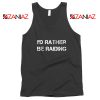 I'd Rather Gaming Tank Top Video Game Lover Tank Top Size S-3XL Black