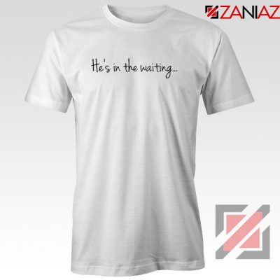 In The Waiting Best Womens T-Shirt Inspiration Tee Shirt Size S-3XL White