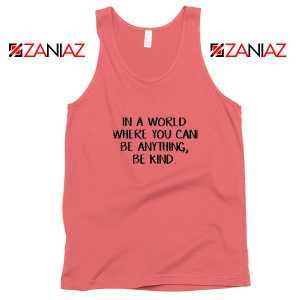 Kind Tank Top Can Be Anything Cute Womens Tank Top Size S-3XL Coral