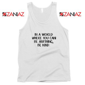 Kind Tank Top Can Be Anything Cute Womens Tank Top Size S-3XL White