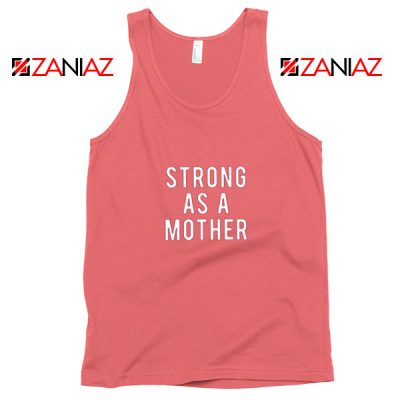 Mom Strong Gift Tank Top Best Feminist Tank Top Size S-3XL Coral