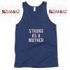 Mom Strong Gift Tank Top Best Feminist Tank Top Size S-3XL Navy Blue