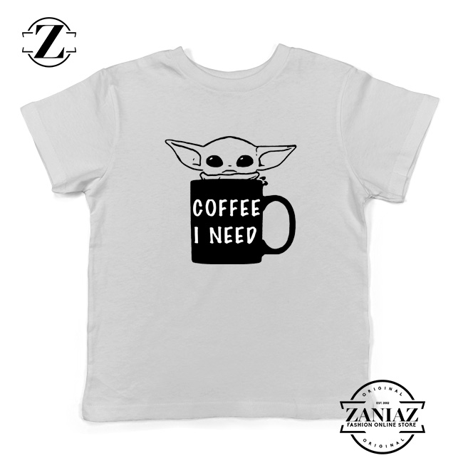 Baby Yoda Coffee I Need Kids Shirt Funny Star Wars Gifts Youth Shirts White