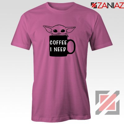 Baby Yoda Coffee I Need T-Shirt Funny Star Wars Gifts Tee Shirt Pink