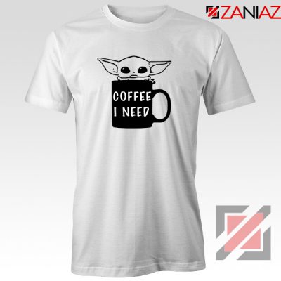 Baby Yoda Coffee I Need T-Shirt Funny Star Wars Gifts Tee Shirt White