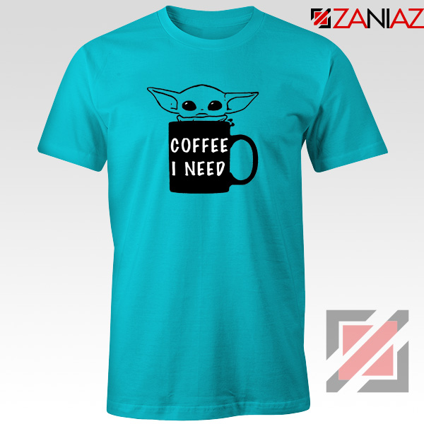 Baby Yoda Coffee I Need Best T-shirt