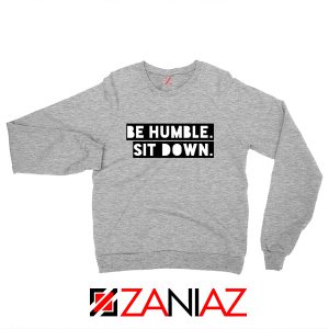 Be Humble Kendrick Song Sweatshirt American Rapper Sweatshirt Sport Grey