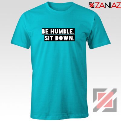 Be Humble Kendrick Song T-Shirt American Rapper T-Shirt Size S-3XL