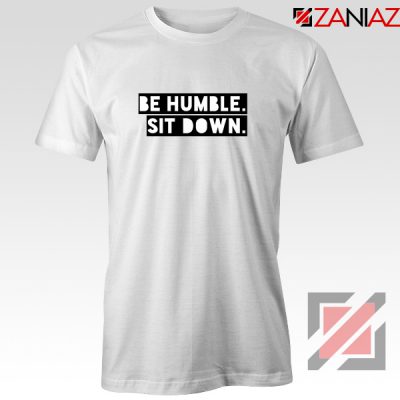 Be Humble Kendrick Song T-Shirt American Rapper T-Shirt Size S-3XL White