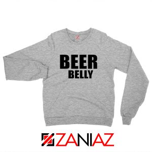 Beer Belly Funny Saying Sweatshirt