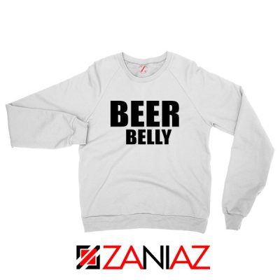 Beer Belly Funny Saying Sweatshirt Funny Gym Sweatshirt Size S-2XL White