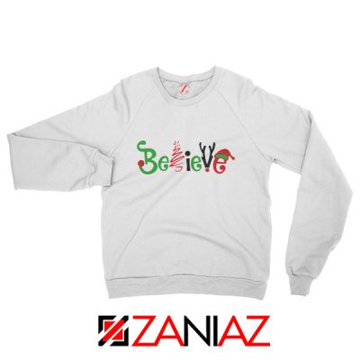 Believe Christmas Sweatshirt Women Christmas Sweatshirt Size S-2XL White