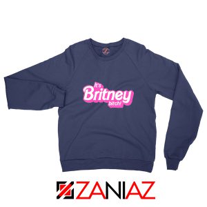 Its Britney Bitch Sweatshirt