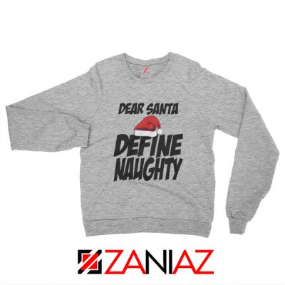 Define Naughty Santa Sweatshirt Ugly Christmas Sweatshirt Size S-2XL Sport Grey