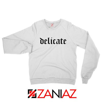 Delicate Lyrics Sweatshirt Taylor Swift Best Women Sweatshirt Size S-2XL White