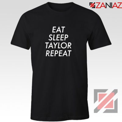 Eat Sleep Taylor Repeat T-Shirt Taylor Alison Swift Tee Shirt Size S-3XL